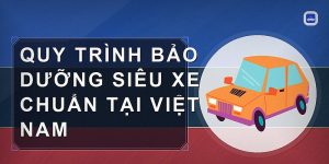 Bảo Dưỡng Siêu Xe: Quy Trình, Lưu Ý Và Địa Chỉ Uy Tín Tại Việt Nam