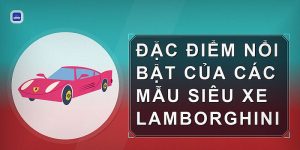 Review Siêu Xe: Đánh Giá Chi Tiết Các Mẫu Xe Lamborghini & Siêu Xe Hàng Đầu