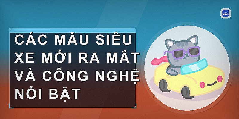 Tin Tức Siêu Xe Mới Nhất: Cập Nhật Nhanh Các Mẫu Xe Và Sự Kiện Nổi Bật