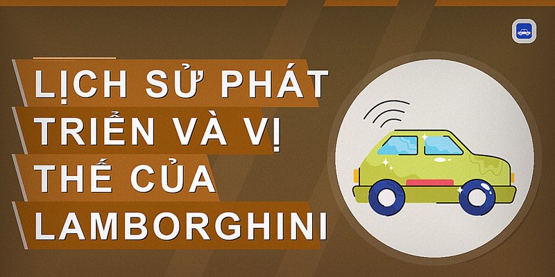 Lamborghini: Thông Tin Chi Tiết Về Siêu Xe Đẳng Cấp Toàn Cầu