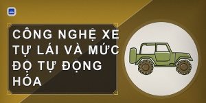 Công Nghệ Xe Tương Lai: Xu Hướng Và Ứng Dụng Đột Phá